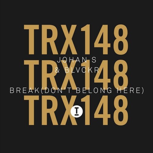 Johan S, Blvckr - Break (Don’t Belong Here) (Extended Mix)