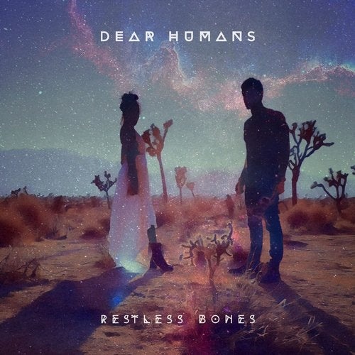 Dear Humans - Restless Bones (Anatolian Sessions Remix)