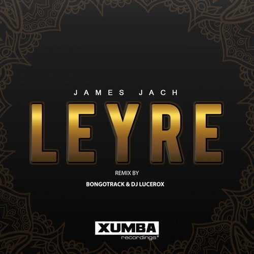 James Jach – Leyre (Bongotrack & DJ Lucerox Remix)