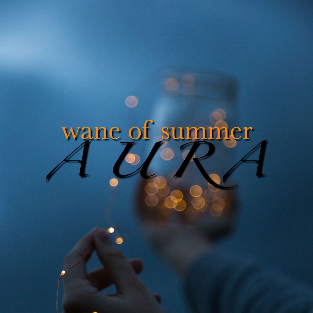 Wane Of Summer - Aura