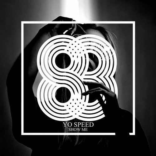 Yo Speed - Show Me (Original Mix)