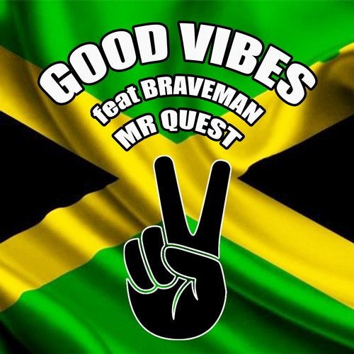 Mr Quest, Braveman - Good Vibes (Feat Braveman) (Original Mix)