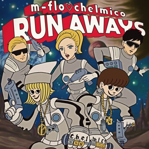 m-flo loves chelmico - Run Aways