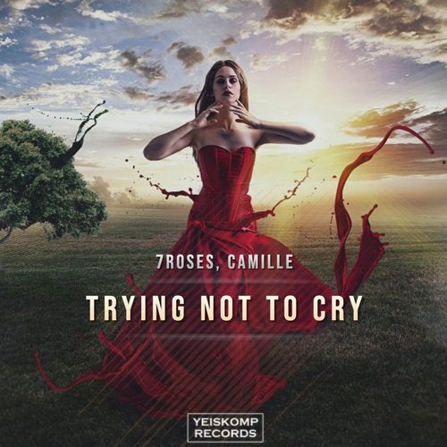 Camille, 7ROSES - Trying Not To Cry (Extended Mix)