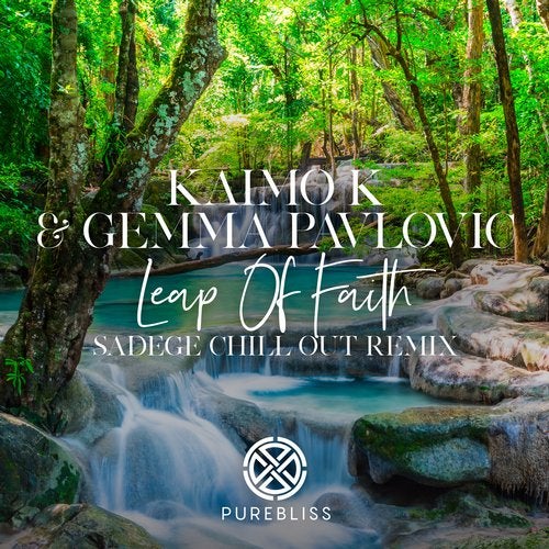 Kaimo K & Gemma Pavlovic – Leap Of Faith (Sadege Chill Out Remix)