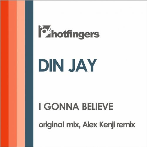 Din Jay - I Gonna Believe (Original Mix)