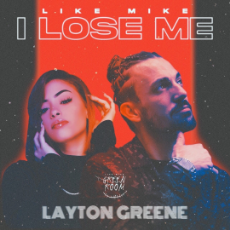 Like Mike Feat. Layton Greene - I Lose Me