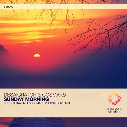 Desaicrator & Cosmaks - Sunday Morning (Cosmaks Progressive Mix)