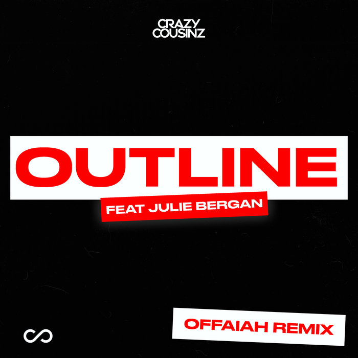 Crazy Cousinz feat. Julie Bergan - Outline (Offiah Remix)