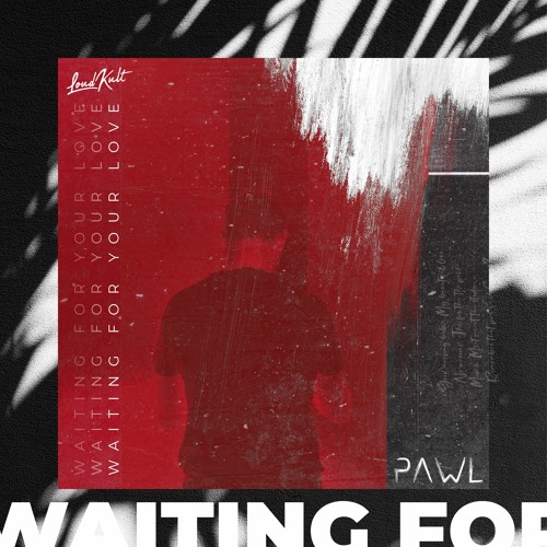 Pawl - Waiting For Your Love (Original Mix)