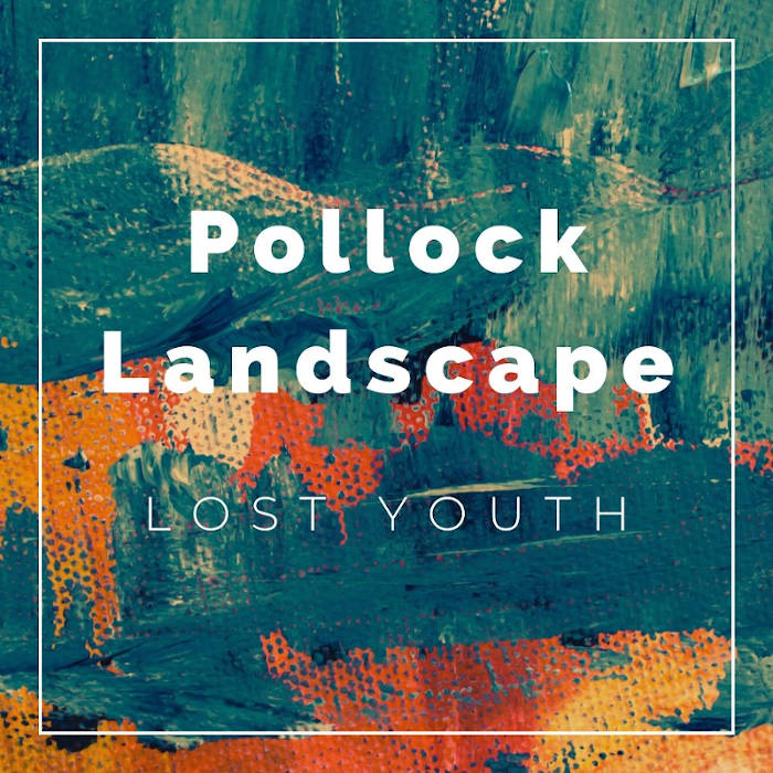 Lost Youth - Pollock Landscape (Original Mix)