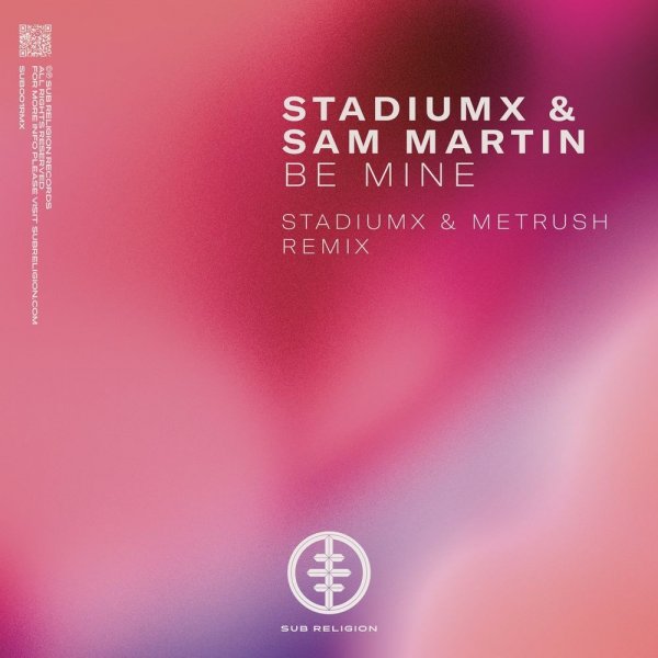 Stadiumx & Sam Martin - Be Mine (Stadiumx & Metrush Extended Remix)