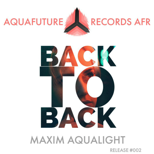 Maxim Aqualight - Back To Back (Original Mix)