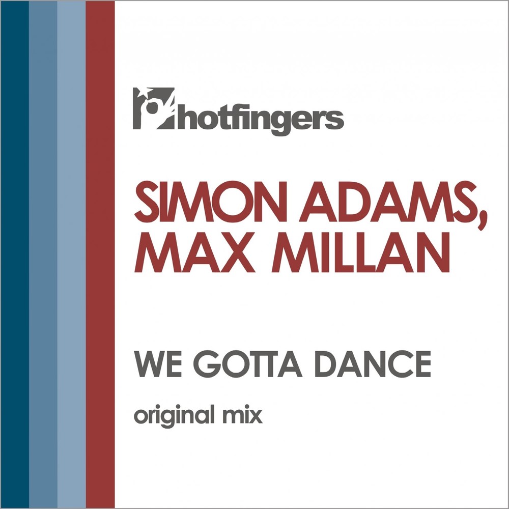 Simon Adams, Max Millan - We Gotta Dance (Original Mix)