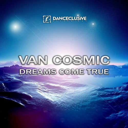 Van Cosmic - Dreams Come True (DJ T.H. Remix)