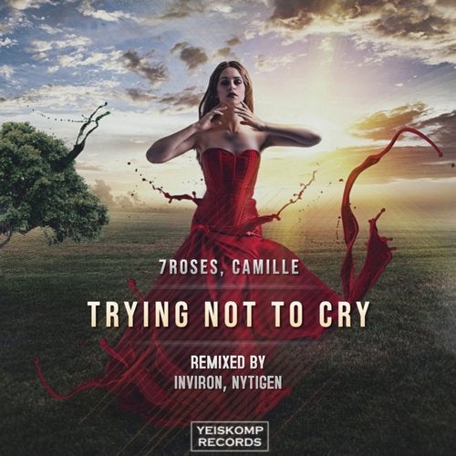 7Roses & Camille - Trying Not To Cry (Inviron Remix)