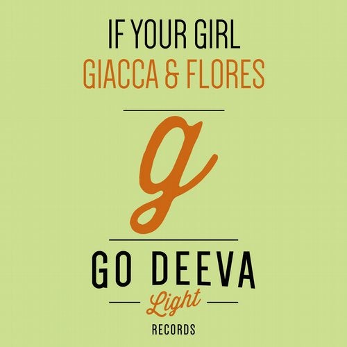 Giacca & Flores - If Your Girl (Original Mix)