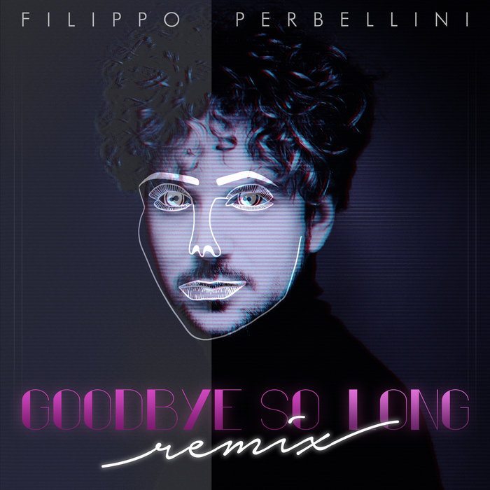 Filippo Perbellini - Goodbye So Long (Tiger Cloth, The Family's Jam Remix)