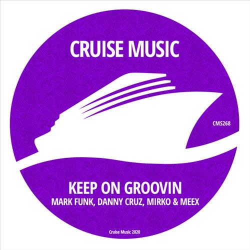 Mark Funk, Danny Cruz, Mirko & Meex - Keep On Groovin (Original Mix)