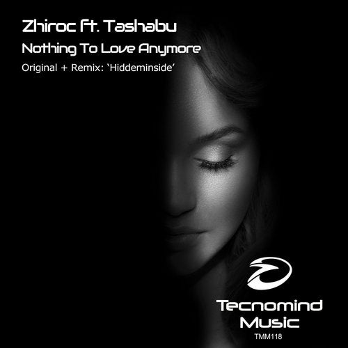 Zhiroc Feat. Tashabu - Nothing To Love Anymore (Original Mix)