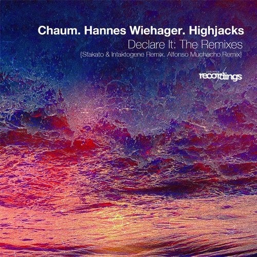 Highjacks, Chaum, Hannes Wiehager - Declare It (Starkato & Intaktogene Remix)
