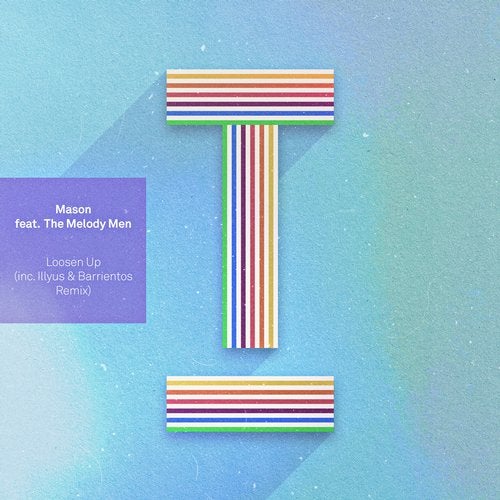Mason, The Melody Men - Loosen Up (Illyus & Barrientos Extended Mix)