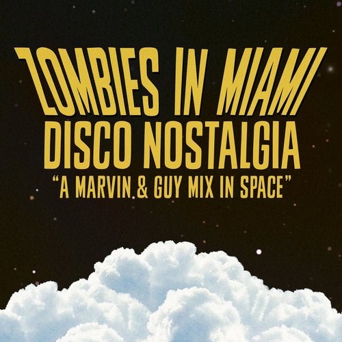Zombies In Miami - Disco Nostalgia (A Marvin & Guy Mix In Space)