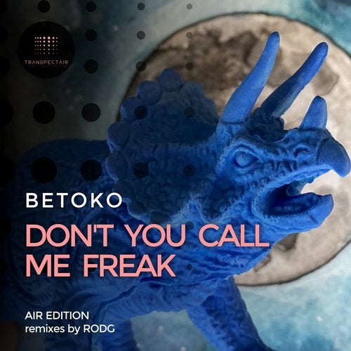 Betoko - Don't You Call Me Freak (Rodg Extended Remix)