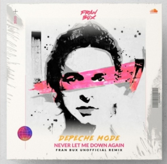Depeche Mode - Never Let Me Down Again (Fran Bux Unofficial Remix)
