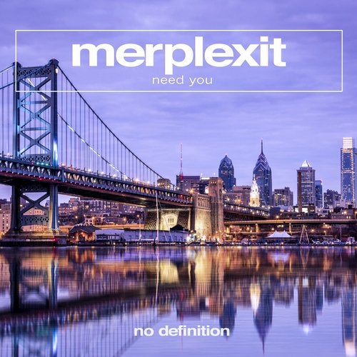 Merplexit - Need You (Extended Mix)