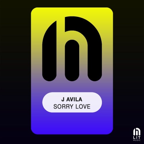 J Avila - Sorry Love (Original Mix)