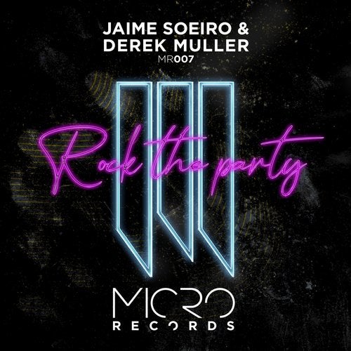 Jaime Soeiro & Derek Muller - Rock The Party (Original Mix)