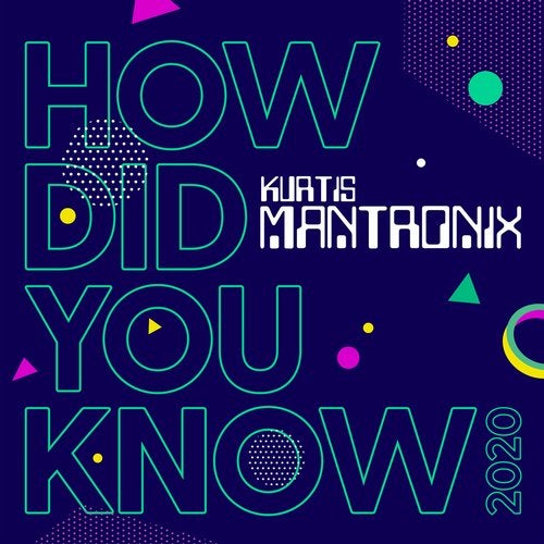Kurtis Mantronix - How Did You Know 2020 (Club Mix)