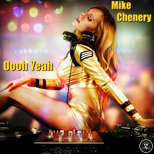 Mike Chenery – Oooh Yeah (Original Mix)