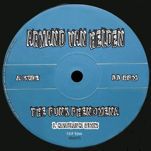 Armand Van Helden - The Funk Phenomena (J. Casablanca Remix)