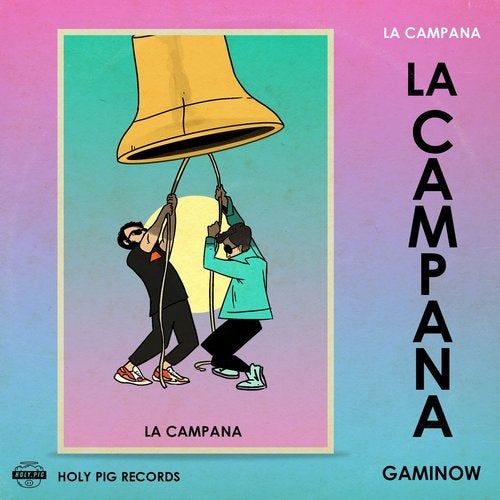 Gaminow & Holy Pig - La Campana (Original Mix)