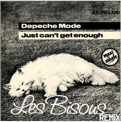Depeche Mode - Just Can't Get Enough (Les Bisous Remix)