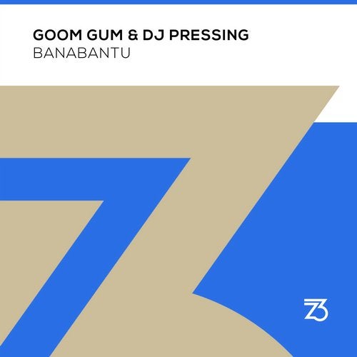 Goom Gum & DJ Pressing - Banabantu (Extended Mix)
