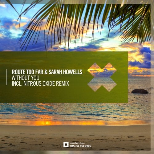 Route Too Far & Sarah Howells - Without You (Extended Mix)