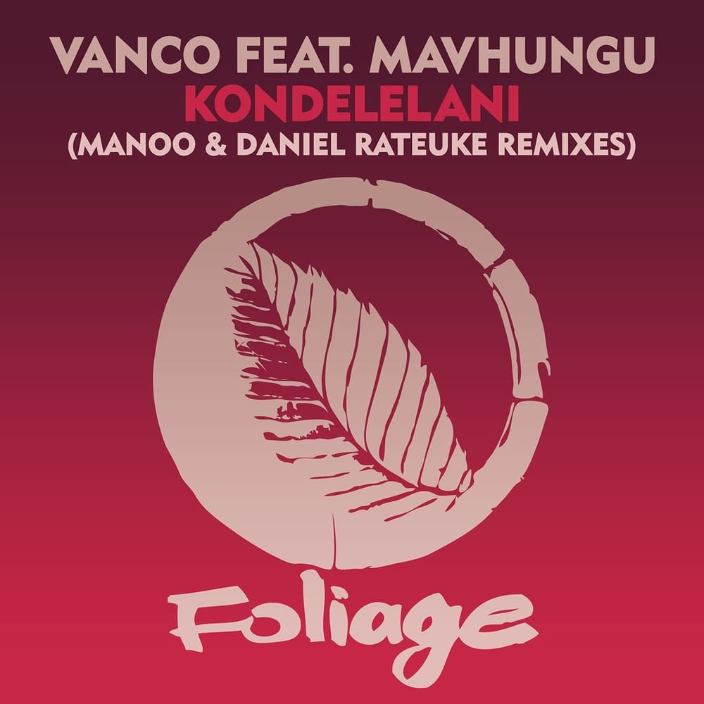 Vanco feat. Mavhungu - Kondelelani (Manoo Remix)