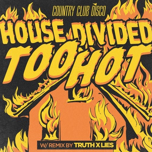 House Divided - Too Hot (Truth x Lies Remix)