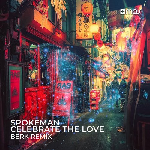 Spokeman - Celebrate The Love (Berk Remix)