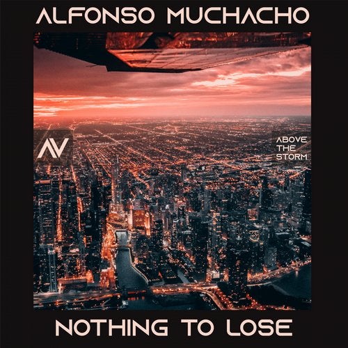 Alfonso Muchacho - Nothing to Lose (Original Mix)