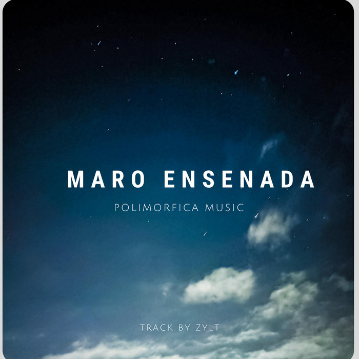 Polimorfica Music & Zylt - Maro Ensenada (Original Mix)