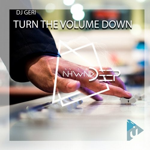 DJ Geri - Turn the Volume Down (Original Mix)