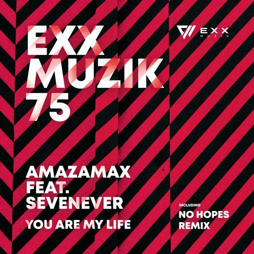 SevenEver, Amazamax - You Are My Life (No Hopes Remix)