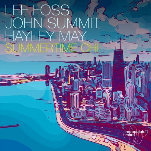 Lee Foss, Hayley May, John Summit - Summertime Chi (Original Mix)