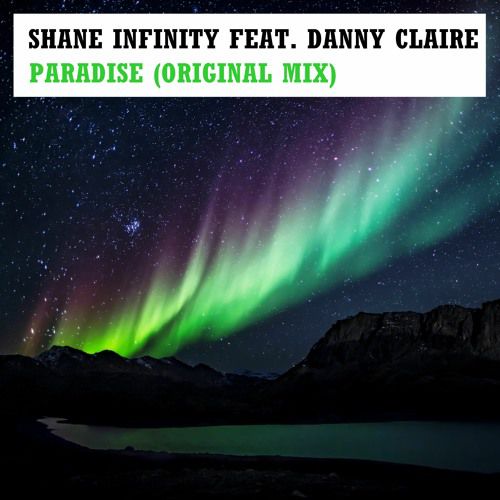 Shane Infinity Feat. Danny Claire - Paradise (Original Mix)