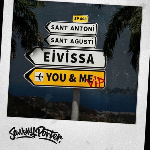 Sammy Porter - Eivissa, You & Me (Extended VIP Mix)