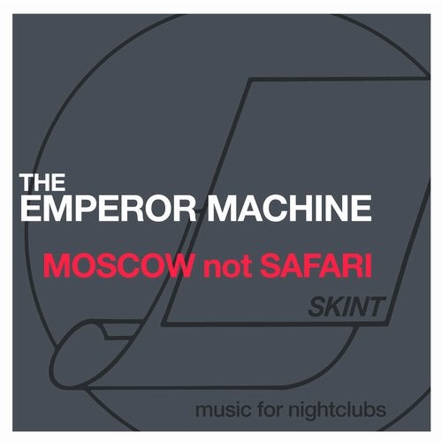 The Emperor Machine - Moscow Not Safari (Version 54)